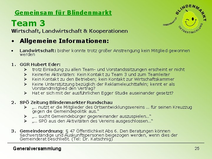 Gemeinsam für Blindenmarkt Team 3 Wirtschaft, Landwirtschaft & Kooperationen • Allgemeine Informationen: • Landwirtschaft: