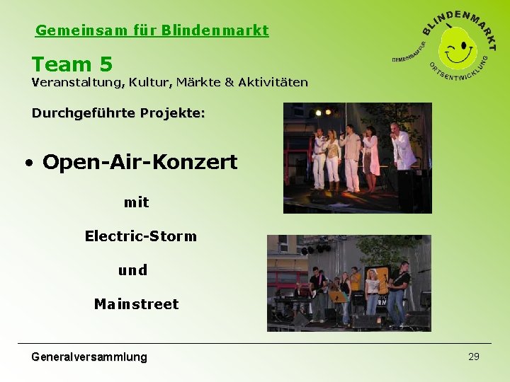 Gemeinsam für Blindenmarkt Team 5 Veranstaltung, Kultur, Märkte & Aktivitäten Durchgeführte Projekte: • Open-Air-Konzert