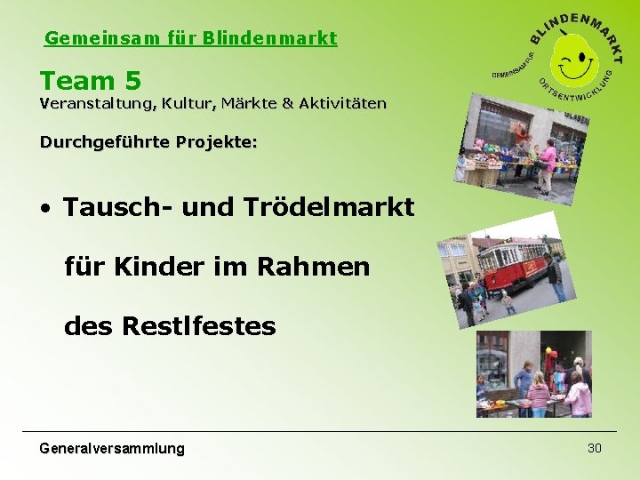 Gemeinsam für Blindenmarkt Team 5 Veranstaltung, Kultur, Märkte & Aktivitäten Durchgeführte Projekte: • Tausch-