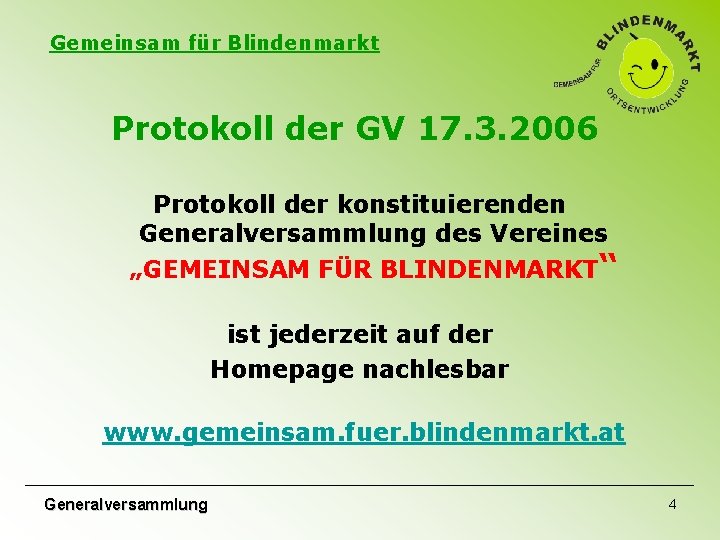 Gemeinsam für Blindenmarkt Protokoll der GV 17. 3. 2006 Protokoll der konstituierenden Generalversammlung des
