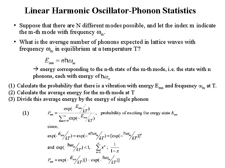 Linear Harmonic Oscillator-Phonon Statistics • Suppose that there are N different modes possible, and