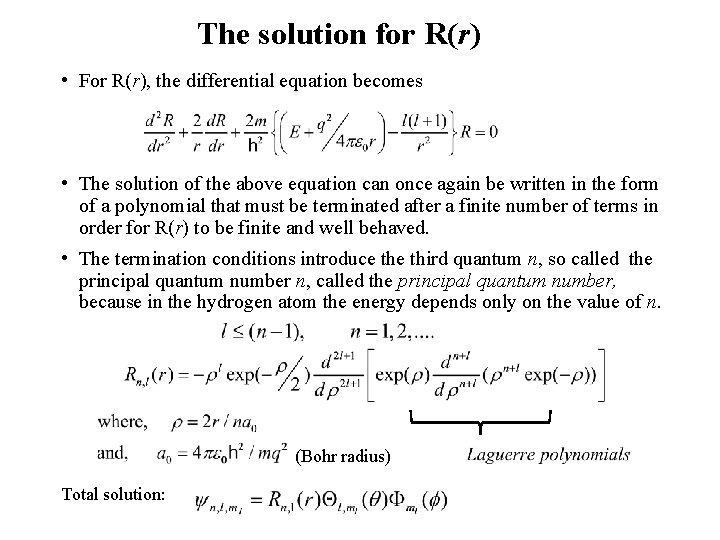 The solution for R(r) • For R(r), the differential equation becomes • The solution