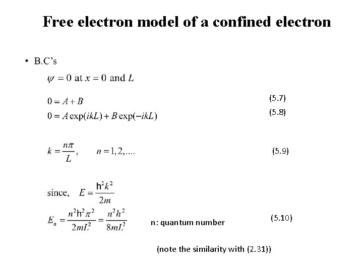 Free electron model of a confined electron • (5. 7) (5. 8) (5. 9)