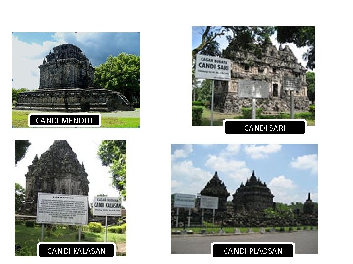 CANDI MENDUT CANDI KALASAN CANDI SARI CANDI PLAOSAN 