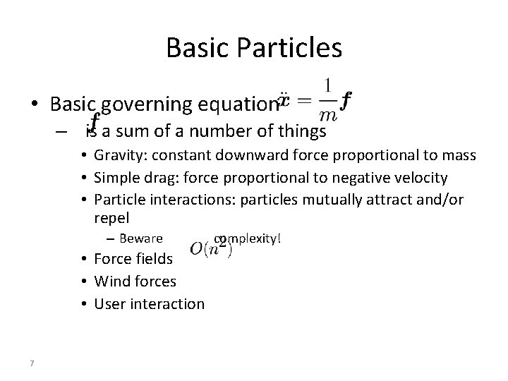 Basic Particles • Basic governing equation – is a sum of a number of