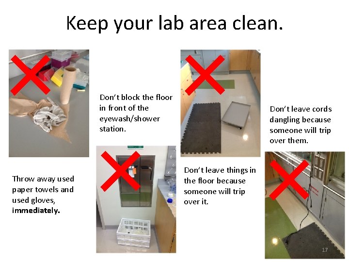 Keep your lab area clean. × Throw away used paper towels and used gloves,