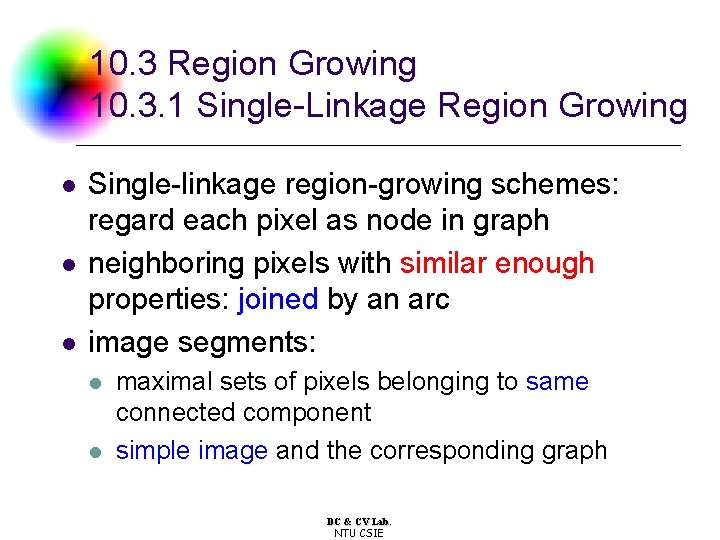 10. 3 Region Growing 10. 3. 1 Single-Linkage Region Growing l l l Single-linkage 10. 3 Region Growing 10. 3. 1 Single-Linkage Region Growing l l l Single-linkage