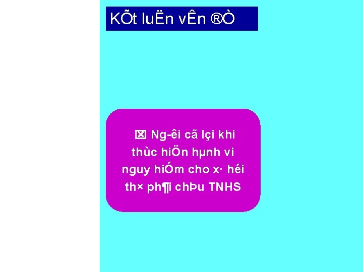 KÕt luËn vÊn ®Ò Trong khilµcãc¬ tùsë do Tù Ng êi cã khi dong