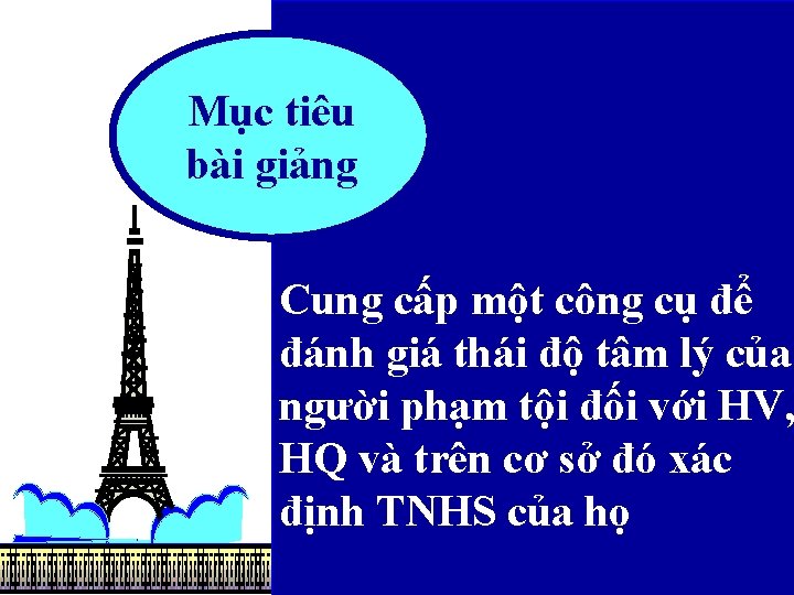 Mục tiêu bài giảng Cung cấp một công cụ để đánh giá thái độ