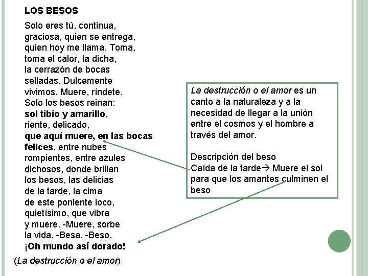 LOS BESOS Solo eres tú, continua, graciosa, quien se entrega, quien hoy me llama. LOS BESOS Solo eres tú, continua, graciosa, quien se entrega, quien hoy me llama.