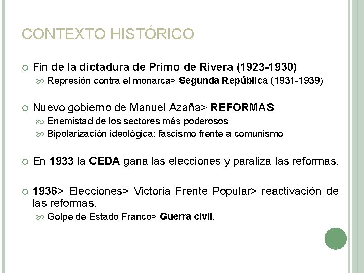 CONTEXTO HISTÓRICO Fin de la dictadura de Primo de Rivera (1923 -1930) Represión contra CONTEXTO HISTÓRICO Fin de la dictadura de Primo de Rivera (1923 -1930) Represión contra