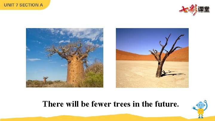 There will be fewer trees in the future. There will be fewer trees in the future.