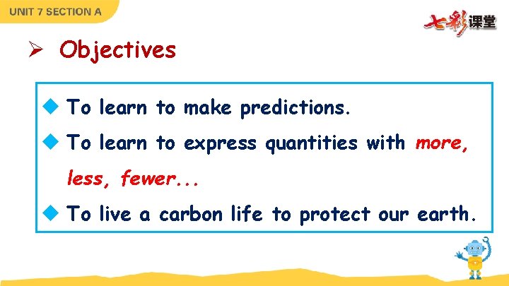 Ø Objectives u To learn to make predictions. u To learn to express quantities Ø Objectives u To learn to make predictions. u To learn to express quantities