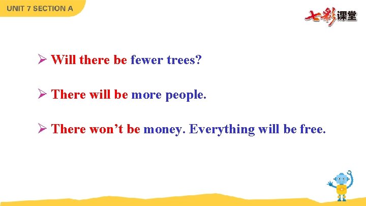 Ø Will there be fewer trees? Ø There will be more people. Ø There Ø Will there be fewer trees? Ø There will be more people. Ø There
