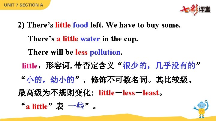 2) There’s little food left. We have to buy some. There’s a little water 2) There’s little food left. We have to buy some. There’s a little water