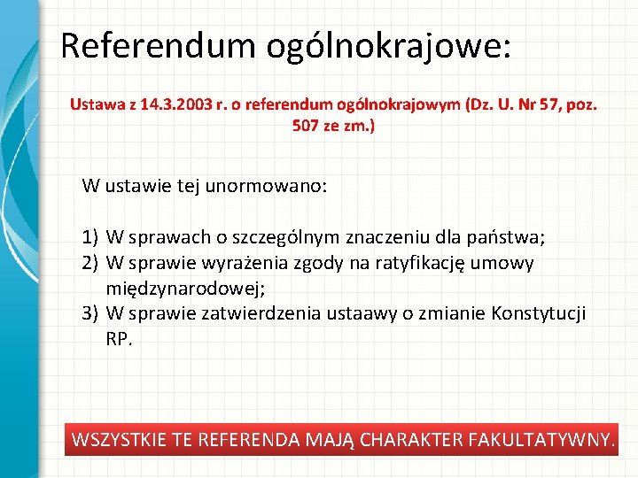 Referendum ogólnokrajowe: Ustawa z 14. 3. 2003 r. o referendum ogólnokrajowym (Dz. U. Nr