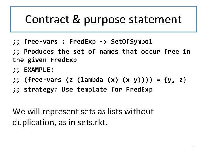 Contract & purpose statement ; ; free-vars : Fred. Exp -> Set. Of. Symbol Contract & purpose statement ; ; free-vars : Fred. Exp -> Set. Of. Symbol