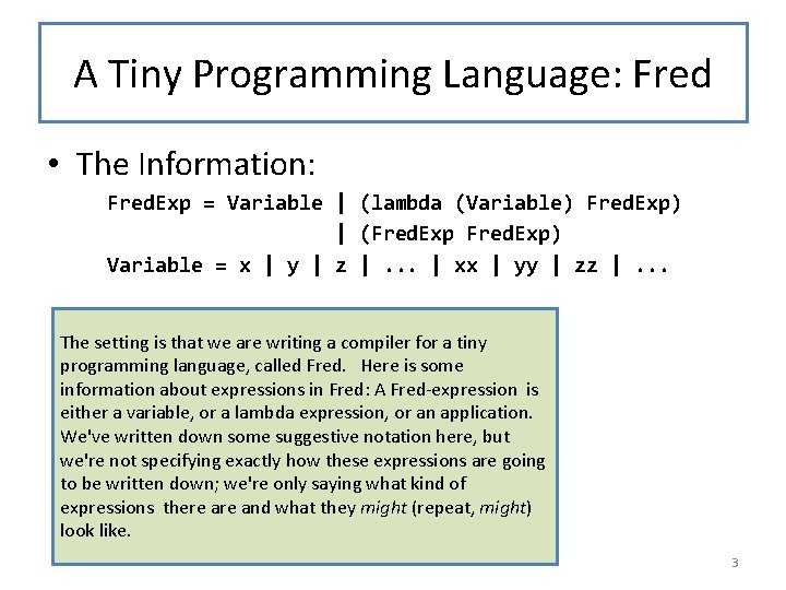 A Tiny Programming Language: Fred • The Information: Fred. Exp = Variable | (lambda A Tiny Programming Language: Fred • The Information: Fred. Exp = Variable | (lambda