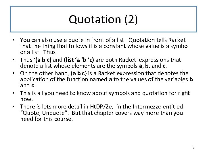 Quotation (2) • You can also use a quote in front of a list.