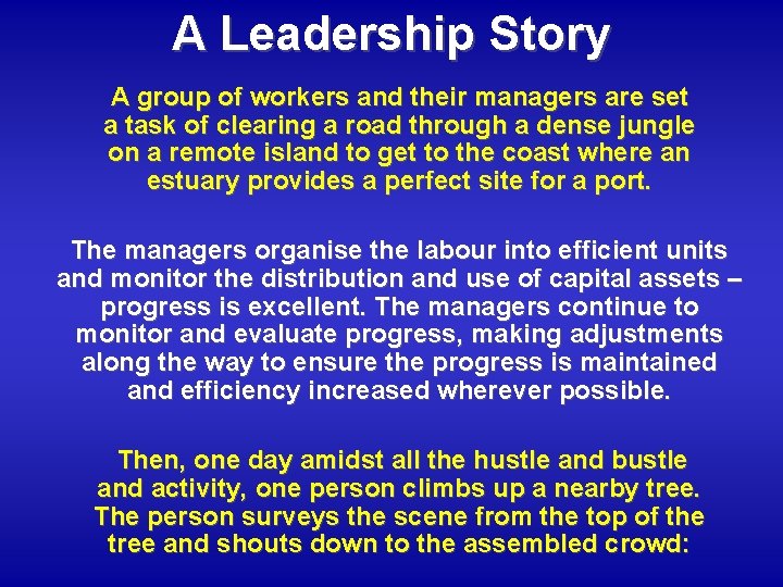 A Leadership Story A group of workers and their managers are set a task