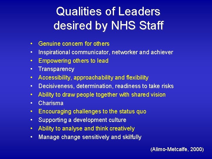 Qualities of Leaders desired by NHS Staff • • • Genuine concern for others