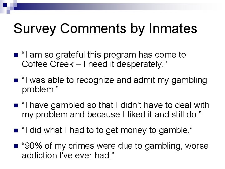 Survey Comments by Inmates n “I am so grateful this program has come to Survey Comments by Inmates n “I am so grateful this program has come to