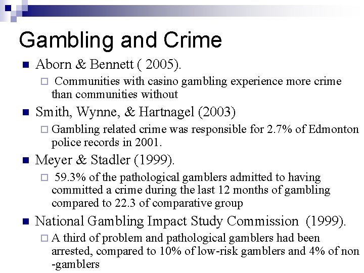 Gambling and Crime n Aborn & Bennett ( 2005). ¨ n Communities with casino Gambling and Crime n Aborn & Bennett ( 2005). ¨ n Communities with casino