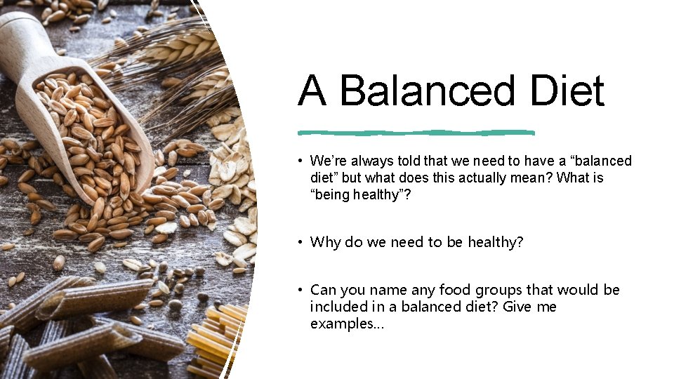 A Balanced Diet • We’re always told that we need to have a “balanced A Balanced Diet • We’re always told that we need to have a “balanced
