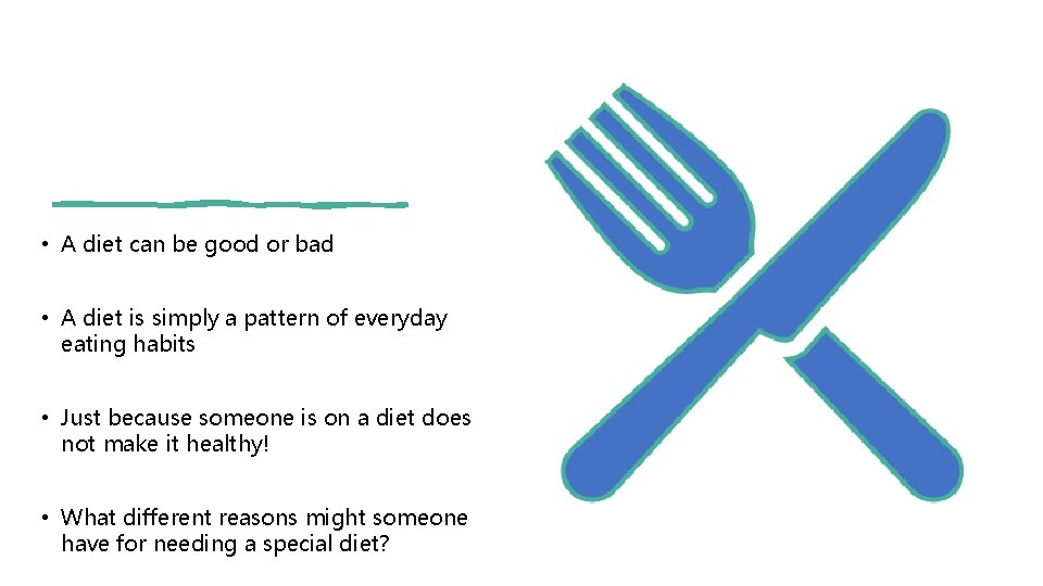 • A diet can be good or bad • A diet is simply • A diet can be good or bad • A diet is simply