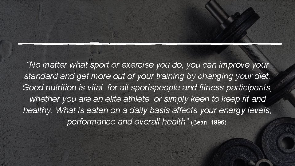 “No matter what sport or exercise you do, you can improve your standard and “No matter what sport or exercise you do, you can improve your standard and