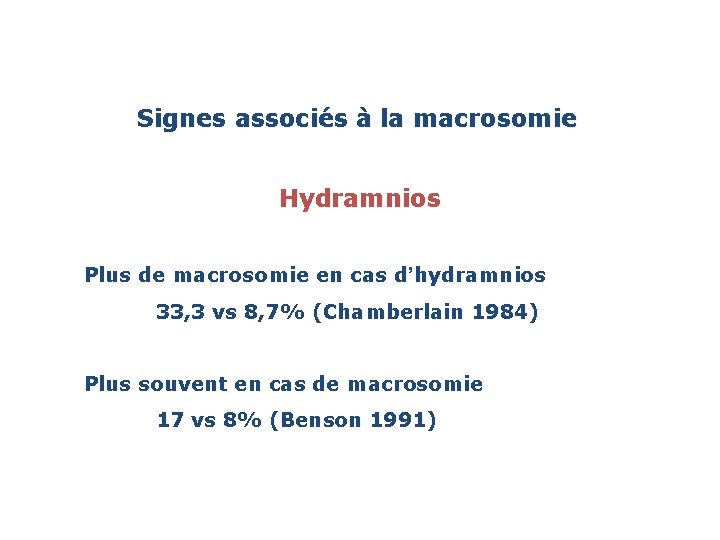 Signes associés à la macrosomie Hydramnios Plus de macrosomie en cas d’hydramnios 33, 3