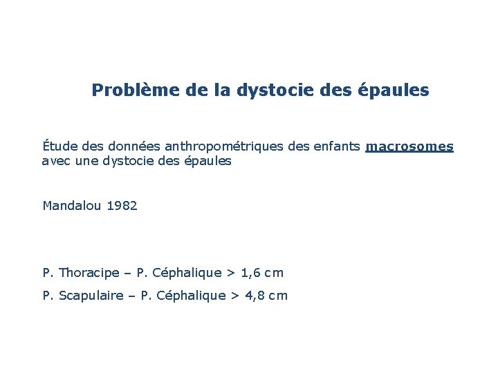 Problème de la dystocie des épaules Étude des données anthropométriques des enfants macrosomes avec Problème de la dystocie des épaules Étude des données anthropométriques des enfants macrosomes avec