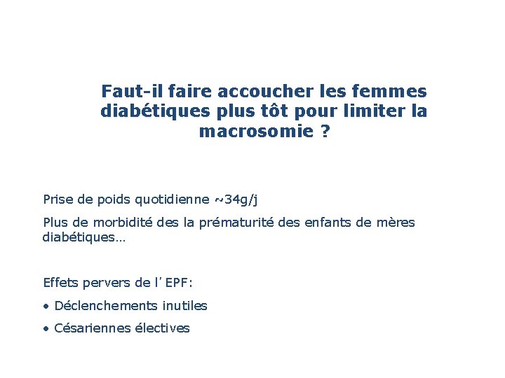 Faut-il faire accoucher les femmes diabétiques plus tôt pour limiter la macrosomie ? Prise Faut-il faire accoucher les femmes diabétiques plus tôt pour limiter la macrosomie ? Prise