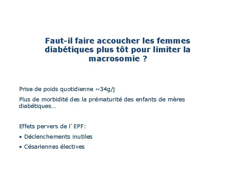 Faut-il faire accoucher les femmes diabétiques plus tôt pour limiter la macrosomie ? Prise