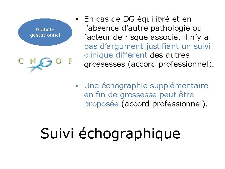 Diabète gestationnel • En cas de DG équilibré et en l’absence d’autre pathologie ou Diabète gestationnel • En cas de DG équilibré et en l’absence d’autre pathologie ou