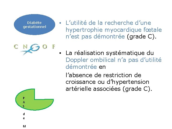 Diabète gestationnel • L’utilité de la recherche d’une hypertrophie myocardique fœtale n’est pas démontrée Diabète gestationnel • L’utilité de la recherche d’une hypertrophie myocardique fœtale n’est pas démontrée