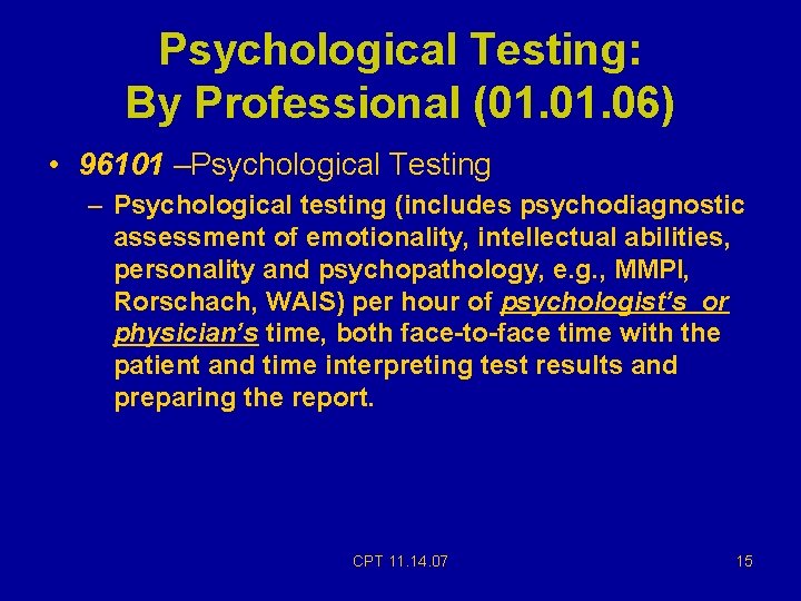 Psychological Testing: By Professional (01. 06) • 96101 –Psychological Testing – Psychological testing (includes Psychological Testing: By Professional (01. 06) • 96101 –Psychological Testing – Psychological testing (includes
