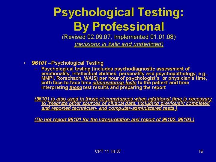 Psychological Testing: By Professional (Revised 02. 09. 07; Implemented 01. 08) (revisions in italic Psychological Testing: By Professional (Revised 02. 09. 07; Implemented 01. 08) (revisions in italic