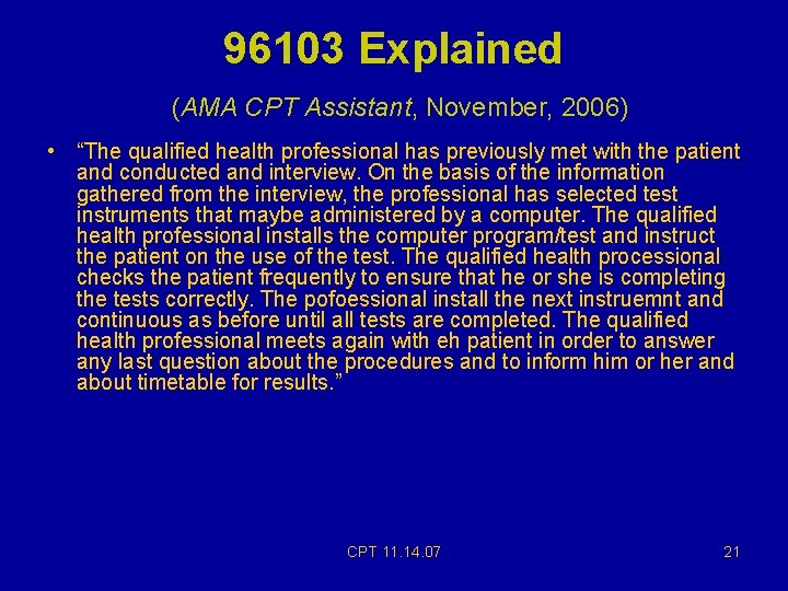 96103 Explained (AMA CPT Assistant, November, 2006) • “The qualified health professional has previously 96103 Explained (AMA CPT Assistant, November, 2006) • “The qualified health professional has previously