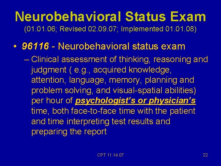 Neurobehavioral Status Exam (01. 06; Revised 02. 09. 07; Implemented 01. 08) • 96116 Neurobehavioral Status Exam (01. 06; Revised 02. 09. 07; Implemented 01. 08) • 96116
