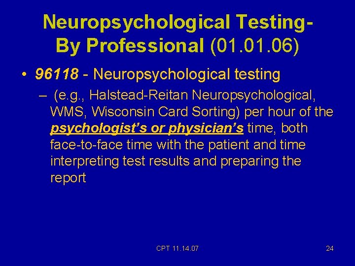 Neuropsychological Testing. By Professional (01. 06) • 96118 - Neuropsychological testing – (e. g. Neuropsychological Testing. By Professional (01. 06) • 96118 - Neuropsychological testing – (e. g.