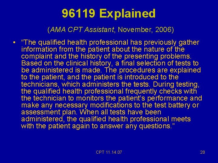 96119 Explained (AMA CPT Assistant, November, 2006) • “The qualified health professional has previously 96119 Explained (AMA CPT Assistant, November, 2006) • “The qualified health professional has previously