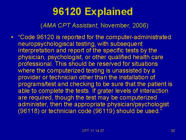 96120 Explained (AMA CPT Assistant, November, 2006) • “Code 96120 is reported for the 96120 Explained (AMA CPT Assistant, November, 2006) • “Code 96120 is reported for the
