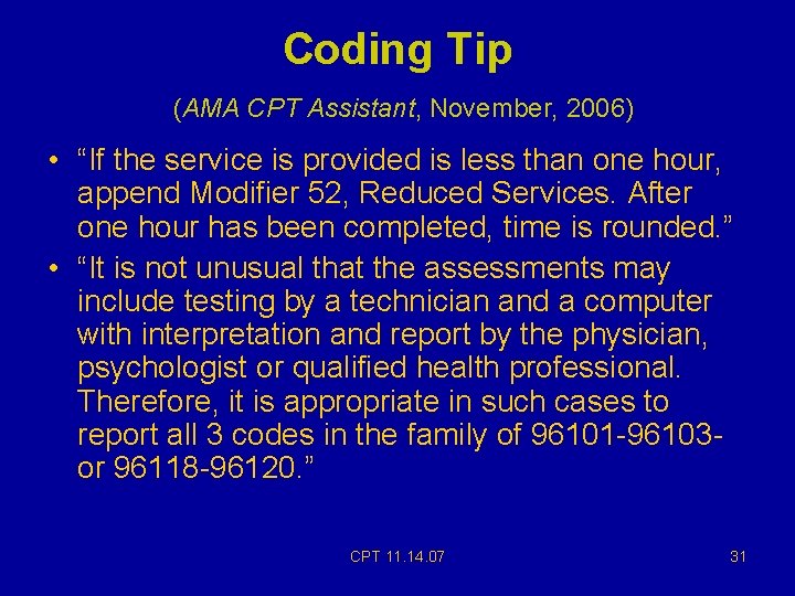 Coding Tip (AMA CPT Assistant, November, 2006) • “If the service is provided is Coding Tip (AMA CPT Assistant, November, 2006) • “If the service is provided is