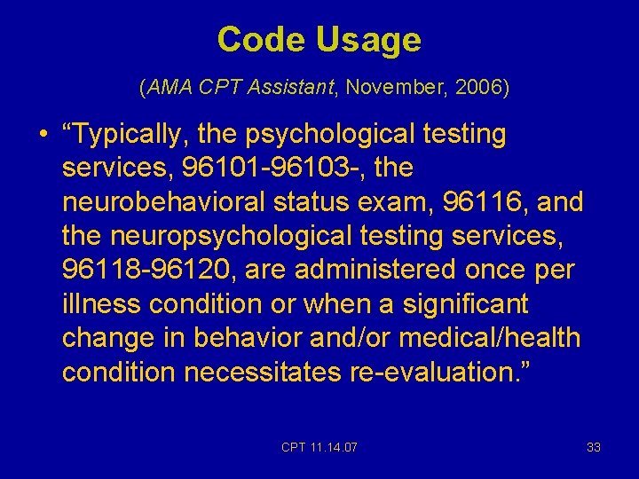 Code Usage (AMA CPT Assistant, November, 2006) • “Typically, the psychological testing services, 96101 Code Usage (AMA CPT Assistant, November, 2006) • “Typically, the psychological testing services, 96101