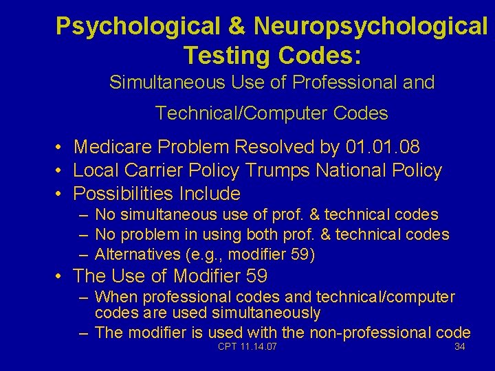 Psychological & Neuropsychological Testing Codes: Simultaneous Use of Professional and Technical/Computer Codes • Medicare Psychological & Neuropsychological Testing Codes: Simultaneous Use of Professional and Technical/Computer Codes • Medicare