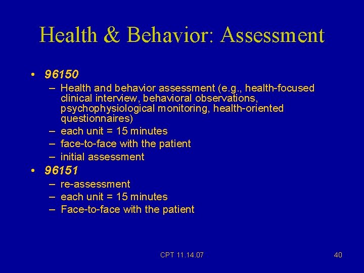 Health & Behavior: Assessment • 96150 – Health and behavior assessment (e. g. , Health & Behavior: Assessment • 96150 – Health and behavior assessment (e. g. ,