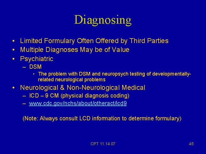 Diagnosing • Limited Formulary Often Offered by Third Parties • Multiple Diagnoses May be Diagnosing • Limited Formulary Often Offered by Third Parties • Multiple Diagnoses May be