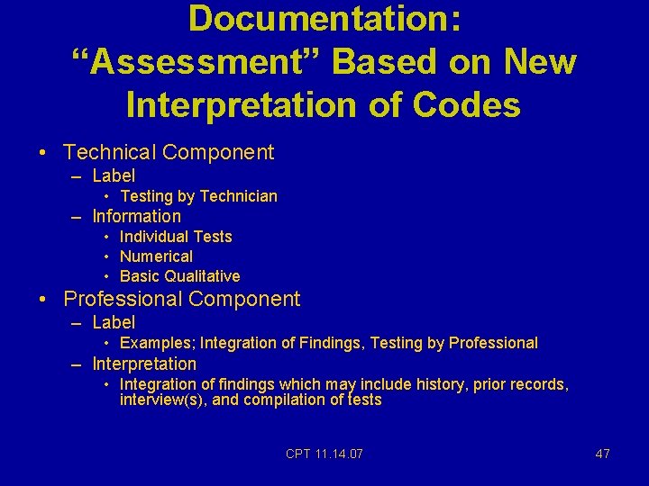 Documentation: “Assessment” Based on New Interpretation of Codes • Technical Component – Label • Documentation: “Assessment” Based on New Interpretation of Codes • Technical Component – Label •
