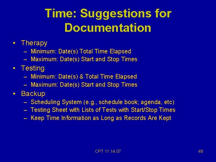 Time: Suggestions for Documentation • Therapy – Minimum: Date(s) Total Time Elapsed – Maximum: Time: Suggestions for Documentation • Therapy – Minimum: Date(s) Total Time Elapsed – Maximum: